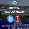 diretta napoli milan sintesi cronaca risultato tabellino champions league live