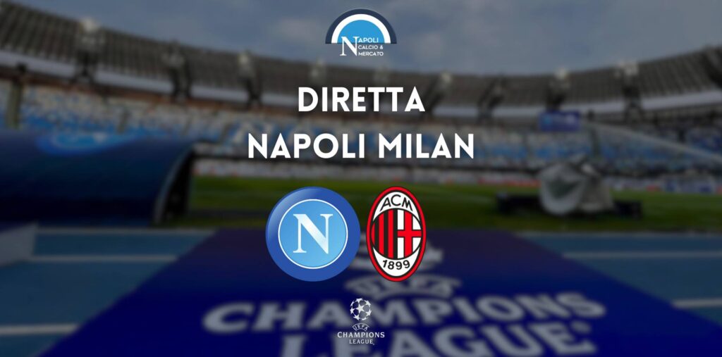 diretta napoli milan sintesi cronaca risultato tabellino champions league live