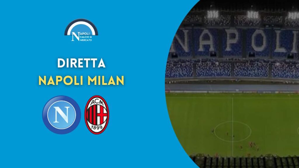 diretta napoli milan sintesi cronaca risultato tabellino serie a live testuale