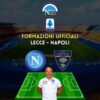 formazioni ufficiali lecce napoli serie a scelte spalletti baroni formazione titolare