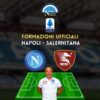 formazioni ufficiali napoli salernitana serie a scelte spalletti sousa formazione titolare formazione scudetto napoli