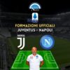 juventus napoli formazioni ufficiali serie a titolari spalletti allegri serie a juve