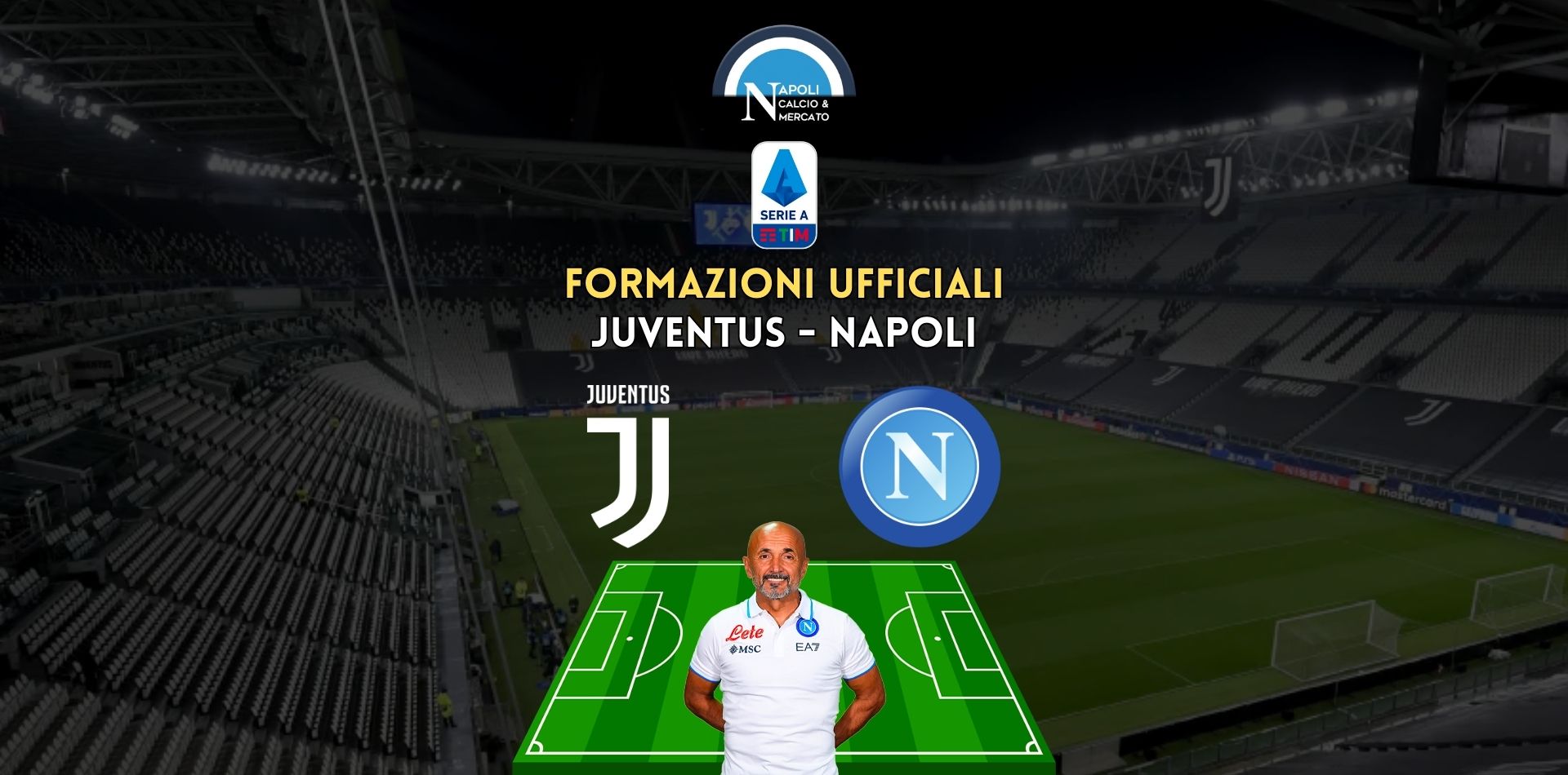 juventus napoli formazioni ufficiali serie a titolari spalletti allegri serie a juve