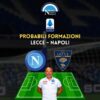 lecce napoli probabili formazioni serie a