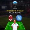 milan napoli formazioni ufficiali champions league spalletti pioli titolari 12 aprile 2023