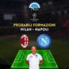 milan napoli probabili formazioni champions league ultime notizie spalletti pioli