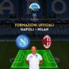 napoli milan formazioni ufficiali champions league formazione spalletti pioli titolari 18 aprile