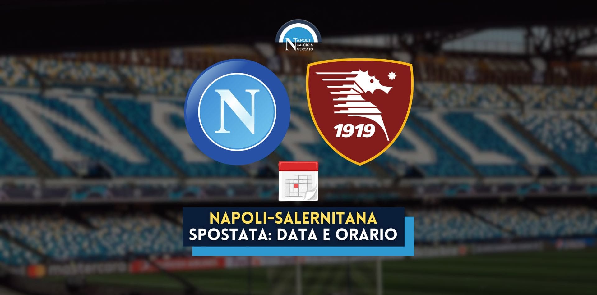 napoli salernitana spostata a domenica decisione casms ufficiale data orario rinvio match serie a