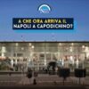 ritorno napoli capodichino juventus napoli orario a che ora arriva il napoli a capodichino aeroporto