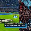 saltata coreografia curva b napoli milan champions league motivo