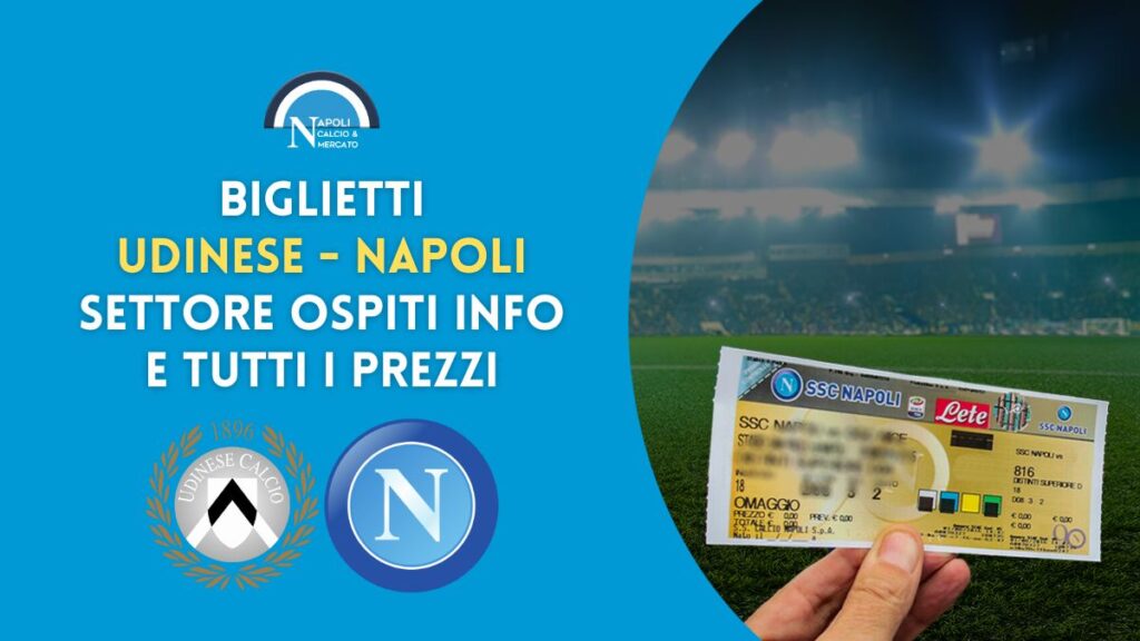 udinese napoli biglietti prezzi settore ospiti dacia arena trasferta napoletani prezzo 2 maggio 2023