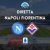 diretta napoli fiorentina sintesi cronaca risultato tabellino serie a live testuale scudetto