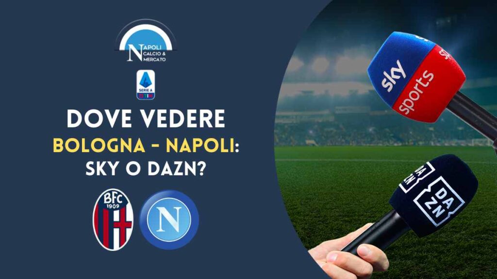 dove vedere bologna napoli dove vederla sky o dazn serie a 28 maggio 2023 link gratis canale tv