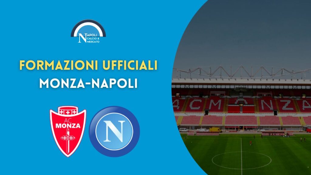 formazioni ufficiali monza napoli serie a scelte spalletti palladino formazione titolare