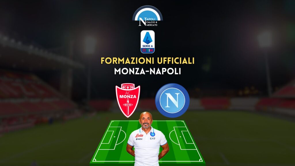 formazioni ufficiali monza napoli serie a scelte spalletti palladino formazione titolare