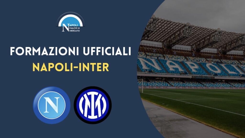 formazioni ufficiali napoli inter serie a scelte spalletti inzaghi formazione titolare