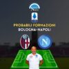 bologna napoli probabili formazioni titolari spalletti thiago motta serie a