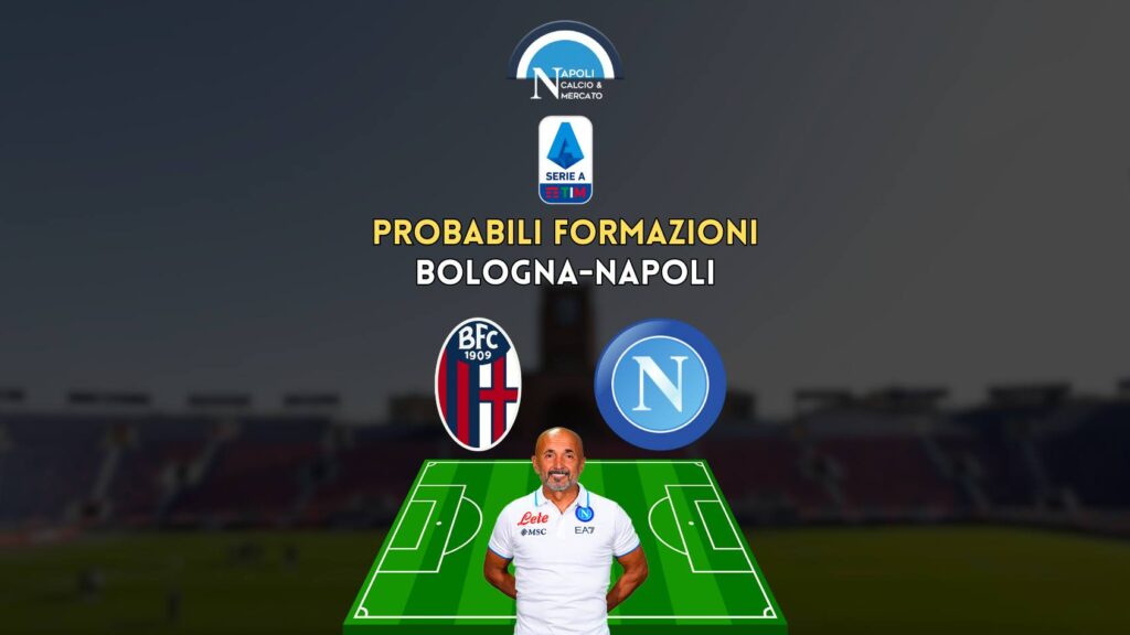 bologna napoli probabili formazioni titolari spalletti thiago motta serie a