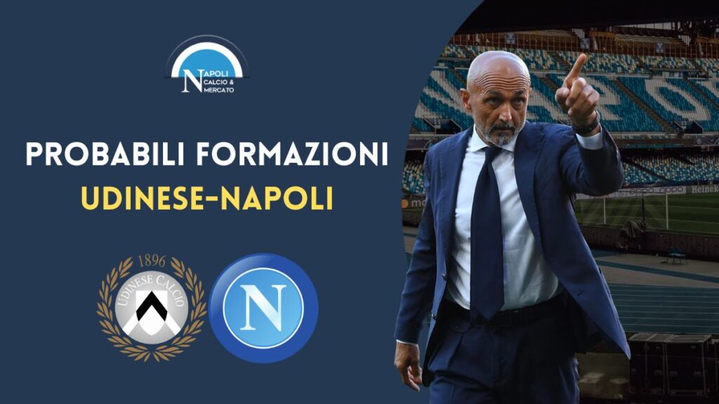 udinse napoli probabili formazioni scudetto sottil spalletti serie a