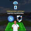 formazioni ufficiali napoli sampdoria serie a scelte spalletti stankovic formazione titolare